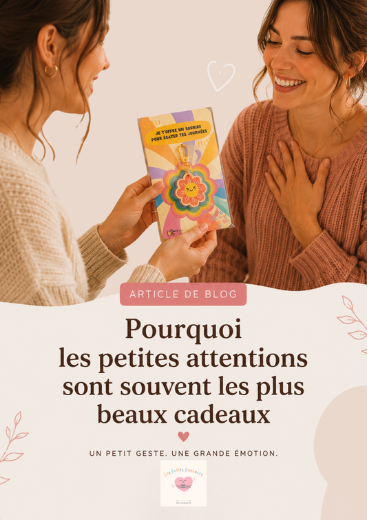 Pourquoi les petites attentions sont souvent les plus beaux cadeaux?